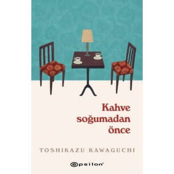 Kahve Soğumadan Önce