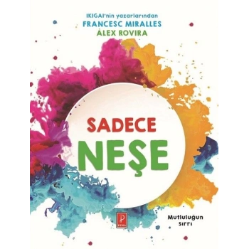 Sadece Neşe - Mutluluğun Sırrı