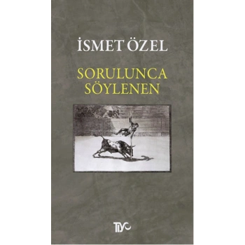 Sorulunca Söylenen