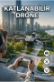 Katlanabilir Kamera Drone – Kumandalı Aerodinamik Tasarım