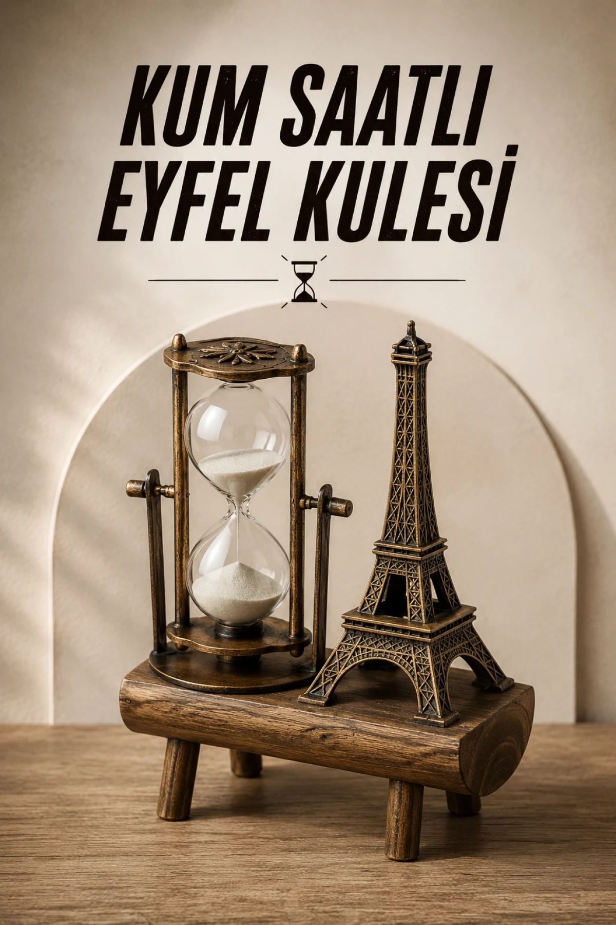 Eyfel Kuleli Dekoratif Kum Saati Ahşap ve Metal Şık Tasarım