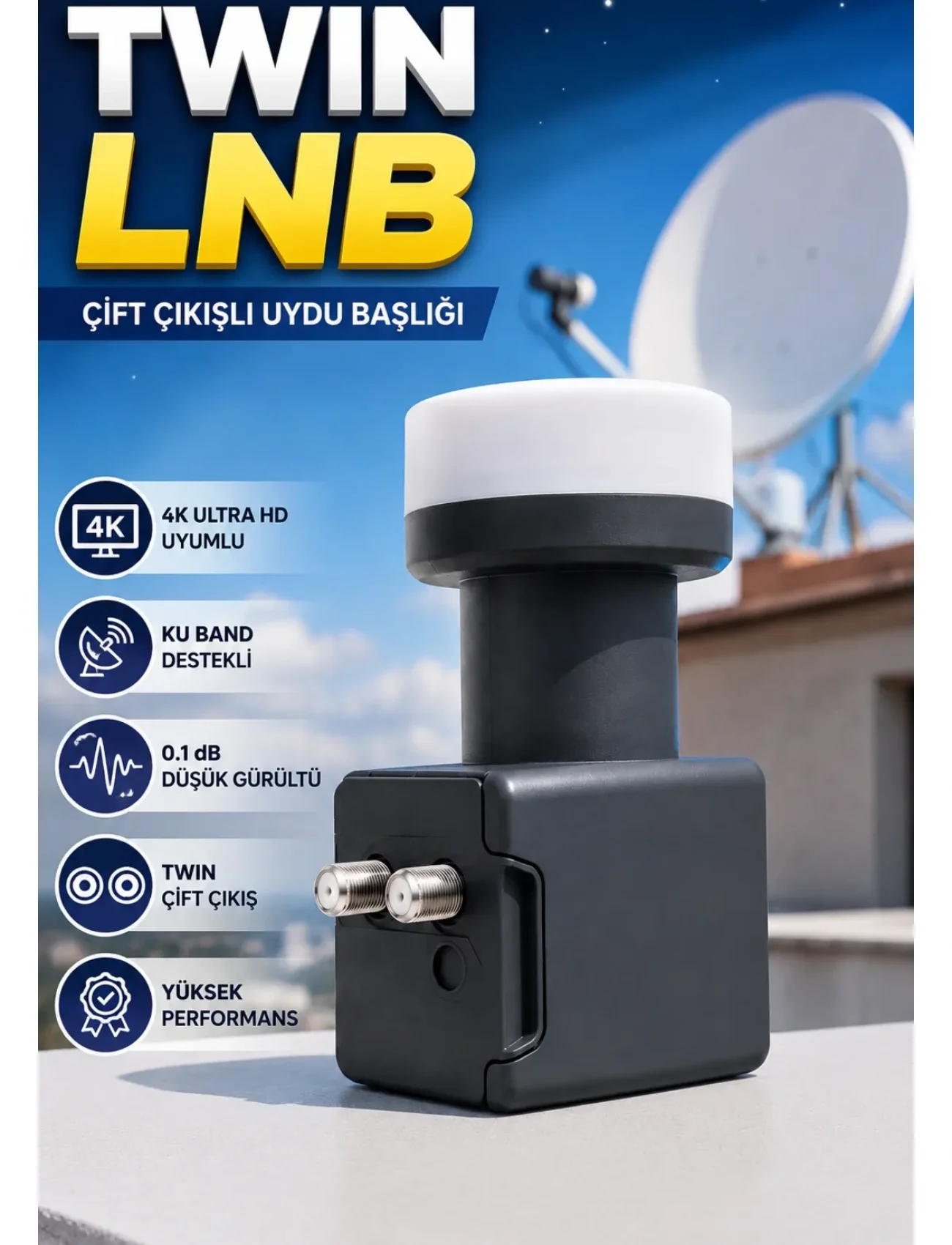 Uydu Anten LNB Twin Çıkışlı 0.1 dB Ku Band 4K Ultra HD Uyumlu