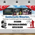 24 Kasım Öğretmenler Günü Afişi (150x220 cm)