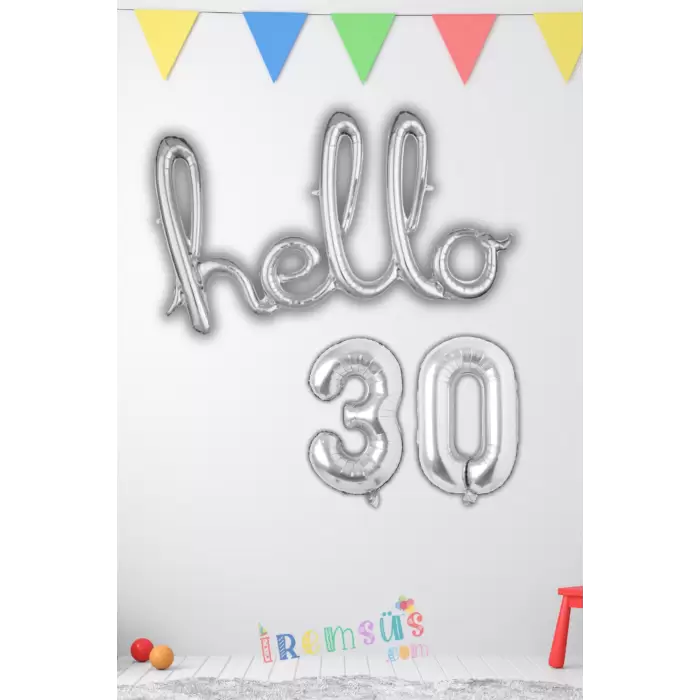 Hello 30 Yazılı Gümüş Renk Doğum Günü Folyo Balon Seti 30 Yaş Doğum Günü Partisi Kutlama