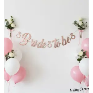 Bride To Be Yazılı Kaligrafi Banner Yazısı Rose Gold Renk Bekarlığa Veda Partisi Süslemesi 170 cm