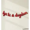 İyiki Doğdun Yazılı Kaligrafi Banner Yazısı Kırmızı Renk Doğum Günü Partisi 135 cm