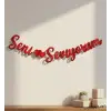 Seni Seviyorum Yazılı Kaligrafi Banner Yazısı Kırmızı Renk Sevgili Sürprizi