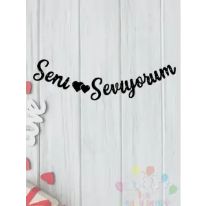 Seni Seviyorum Yazılı  Kaligrafi Banner Yazısı Siyah Renk Sevgili Sürprizi 150 cm