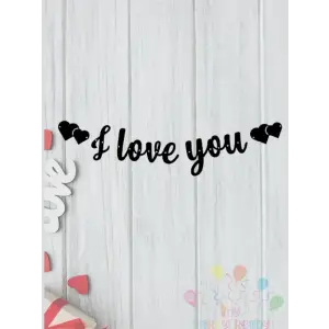 I love You Yazılı Kaligrafi Banner Yazısı  Siyah Renk Sevgili Sürprizi 145 cm