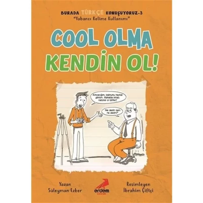 Erdem Burada Türkçe Konuşuyoruz - Cool Olma Kendin Ol