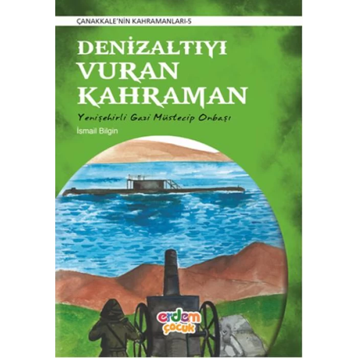 Erdem Denizaltıyı Vuran Kahraman