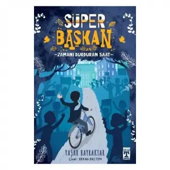 Timaş Süper Başkan-Zamanı Durduran Saat