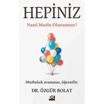 Doğan Hepiniz Nasıl Mutlu Olursunuz