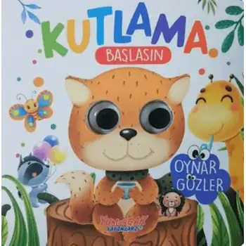 Yumurcak Kutlama Başlasın Oynar Gözler