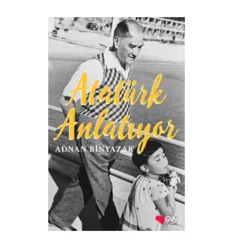 Can Atatürk Anlatıyor