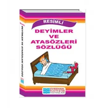 Evrensel Resimli Deyimler Ve Atasözleri Sözlüğü