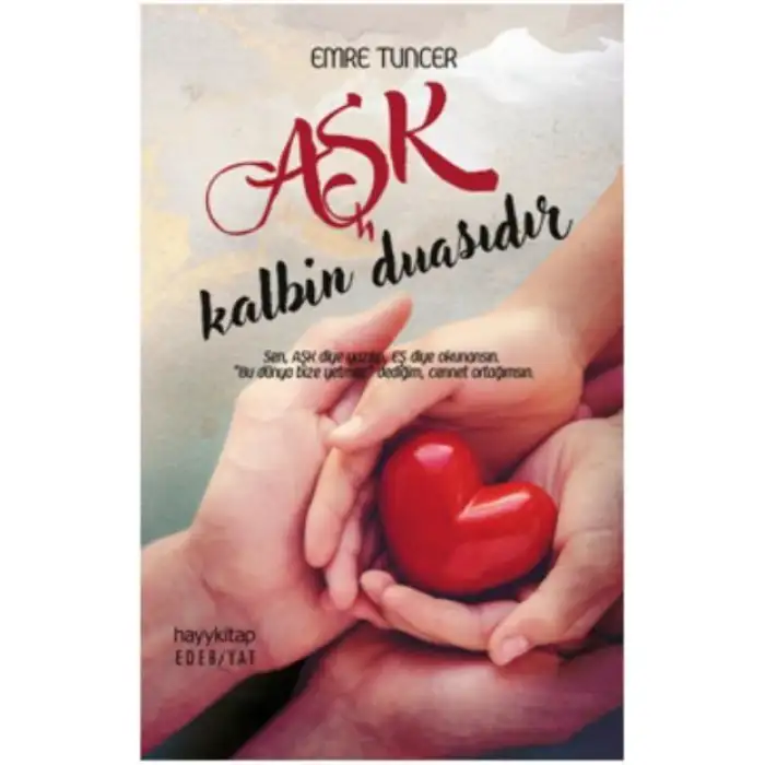 Hayykitap Aşk Kalbin Duasıdır / Emre Tunç