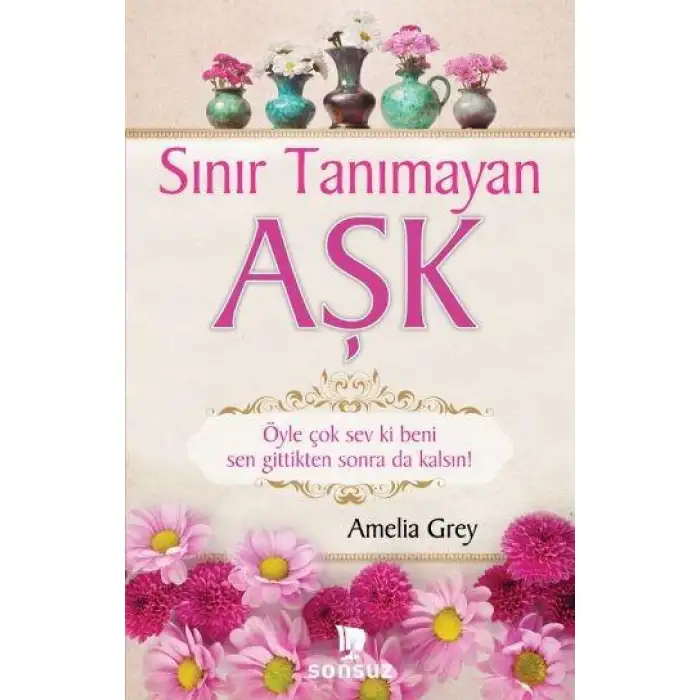 Sonsuz Sınır Tanımayan Aşk Amelia Grey