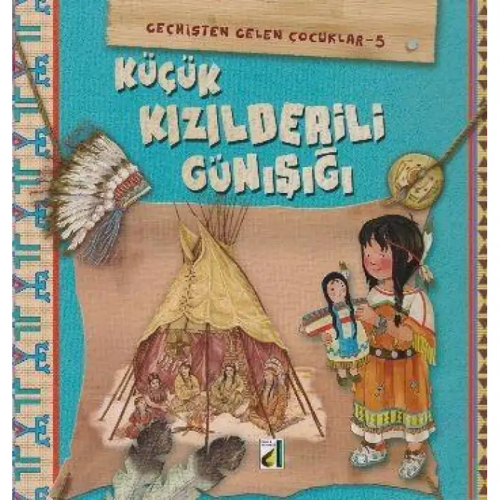 Damla Geçmişten Gelen Çocuklar Küçük Kızılderili Günışığı