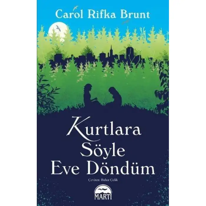 Martı Kurtlara Söyle Eve Döndüm