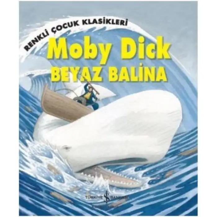 İby Moby Dıck Beyaz Balina Renkli Çocuk Klasikleri