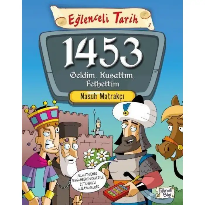 Timaş 1453 Geldim,Kuşattım,Fethettim