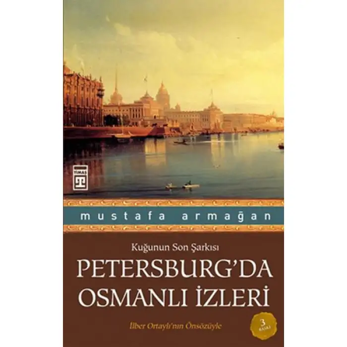 Timaş Patersburgda Osmanlı İzleri