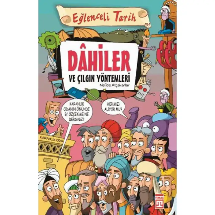 Timaş Dahiler Ve Çılgın Yöntemleri