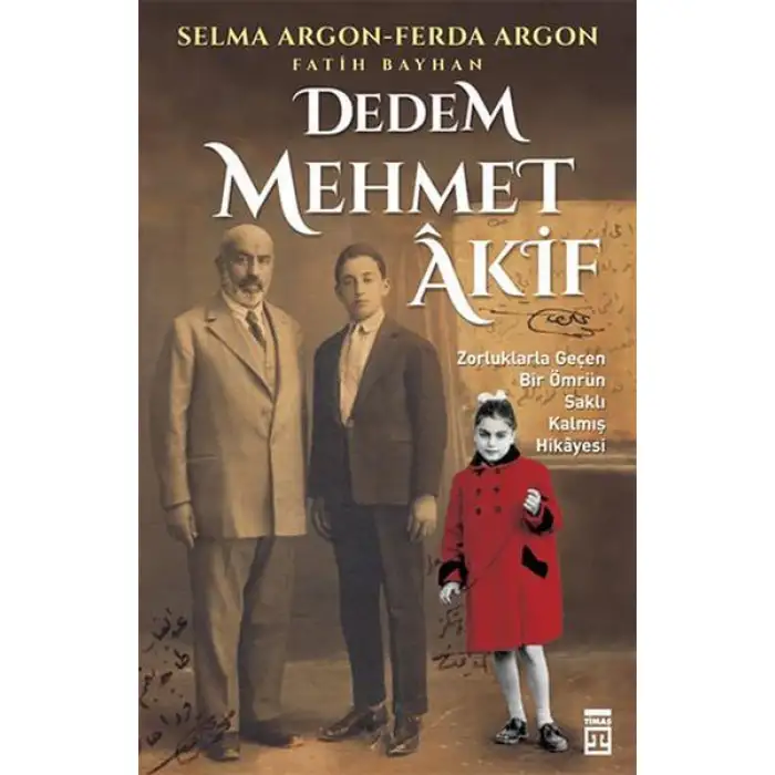 Timaş Dedem Mehmet Akif Selma Argon-Ferda Argon