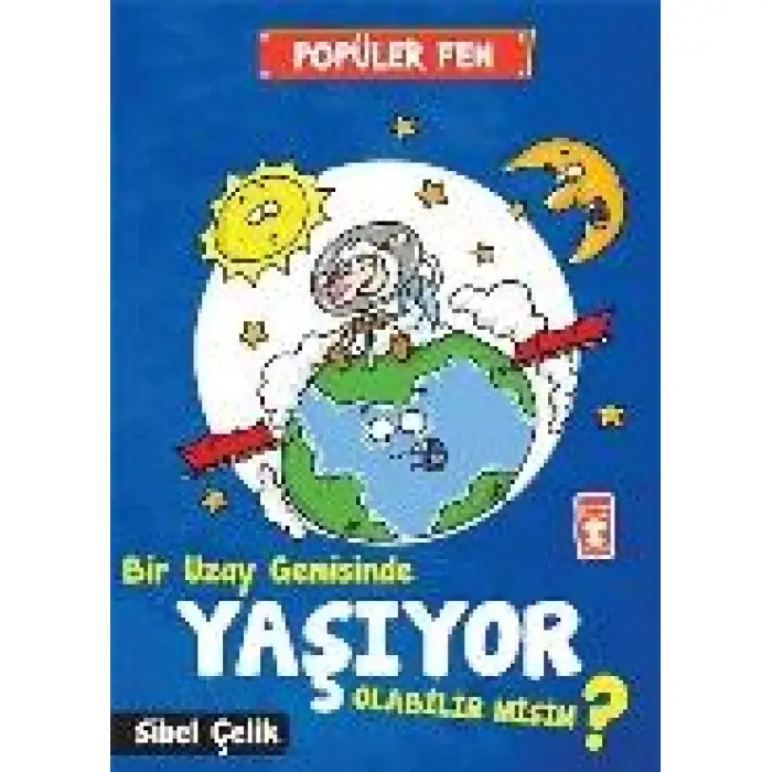 Timaş Bir Uzay Gemisinde Yaşıyor Olabilir Misin?