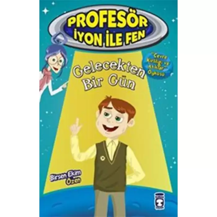 Timaş Profesör İyon İle Fen 2 Gelecekten Bir Gün