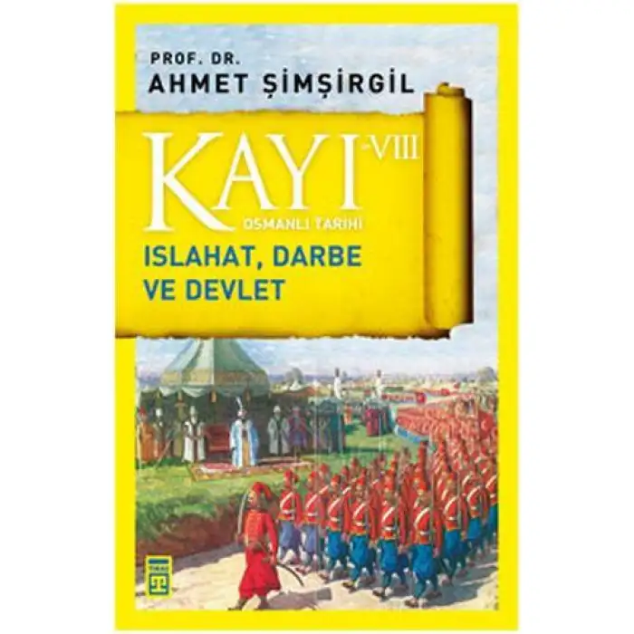 Timaş Kayı 8:Islahat Darbe Ve Devlet