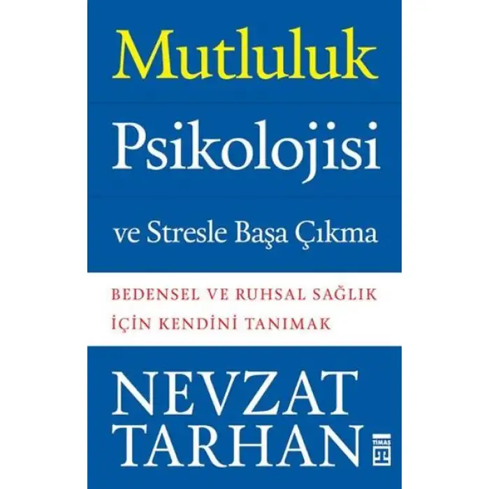 Timaş Mutluluk Psikolojisi Ve Stresle Başa Çıkma