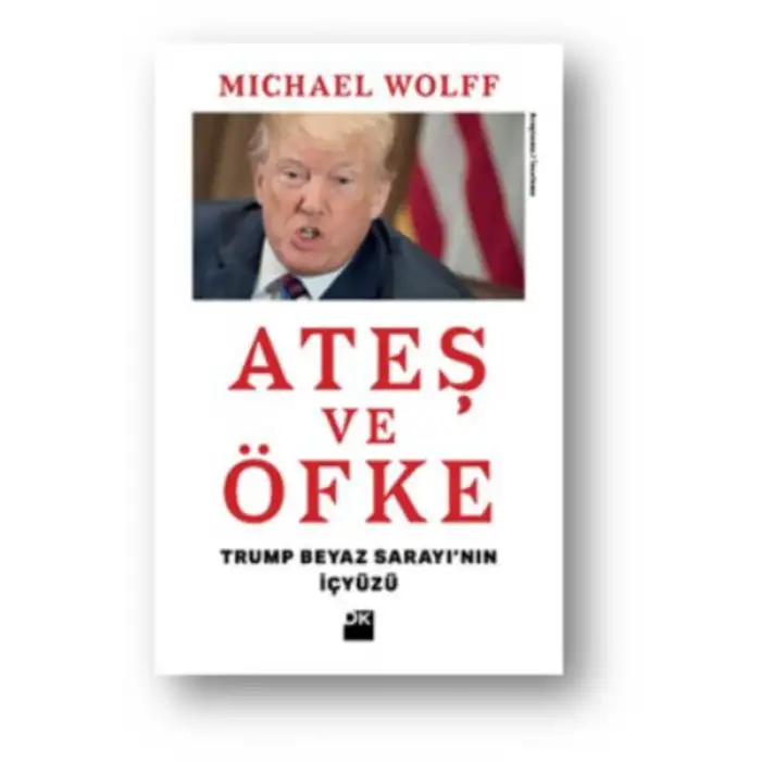 Doğan Ateş Ve Öfke Trump Beyaz Sarayın İç Yüzü