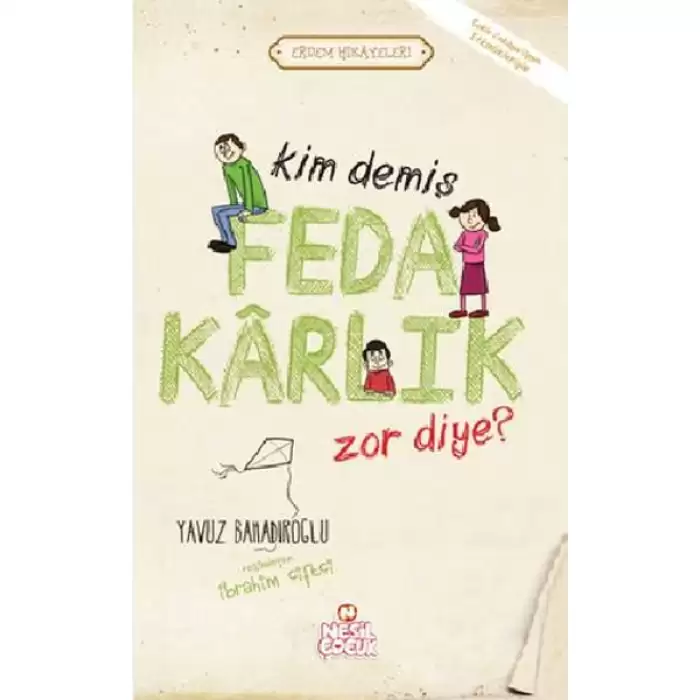 Nesil Kim Demiş Fedakarlık Zor Diye