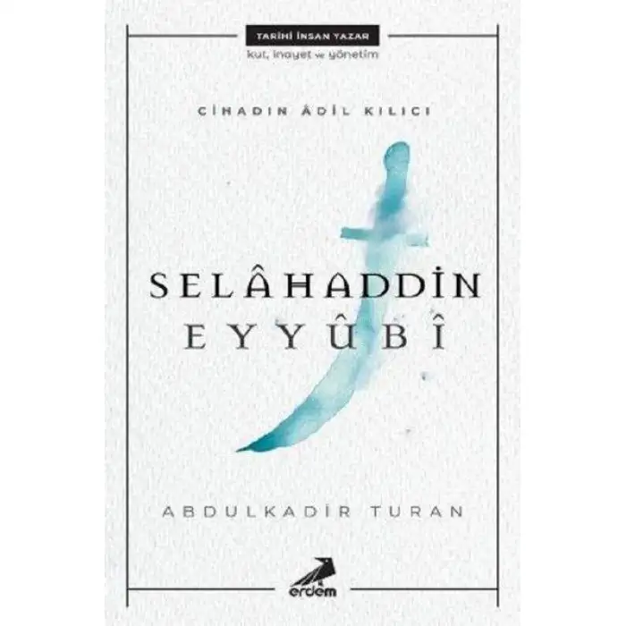 Erdem Selehaddin Eyyübi - Cihadın Adil Kılıcı