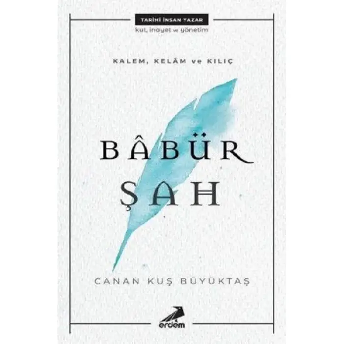 Erdem Babür Şah / Kalem Kelam Kılıç
