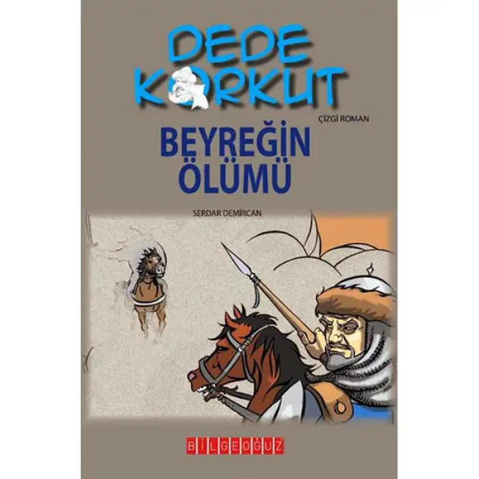 Bilgeoğuz Dede Korkut Beyreğin Ölümü