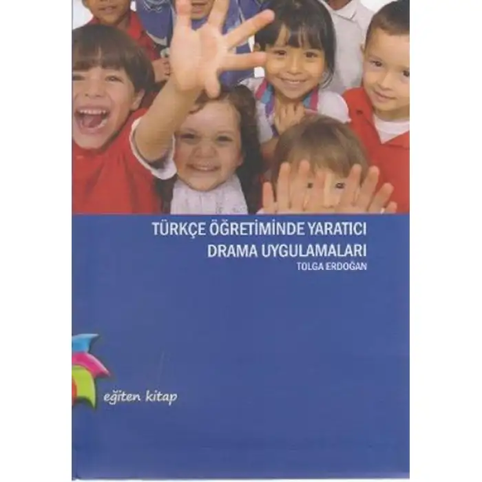 Eğiten Türkçe Öğretiminde Yaratıcı Drama