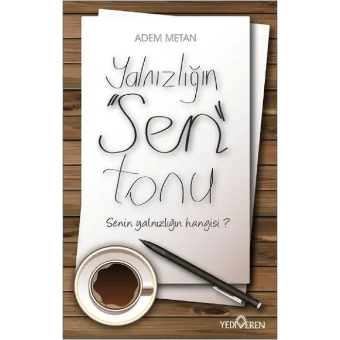 Yediveren Yalnızlığın Sen Tonu Adem Metan