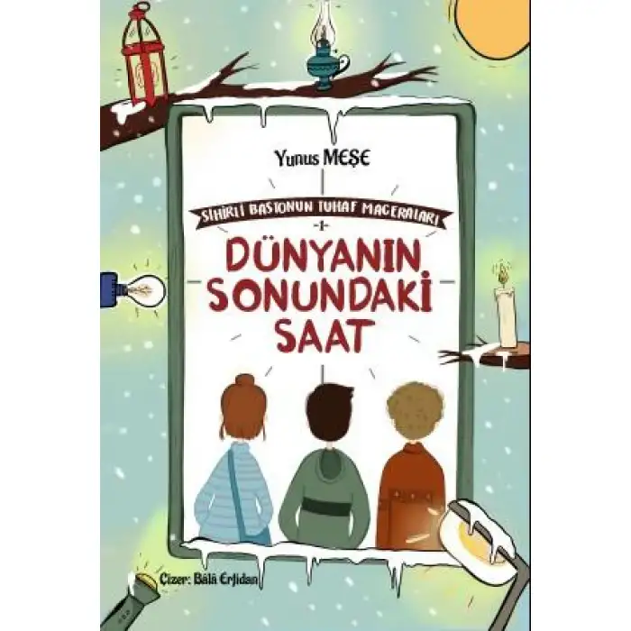 Rağbet Sihirli Bastonun Tuhaf Maceraları 1 Dünyanın Sonundaki Saat