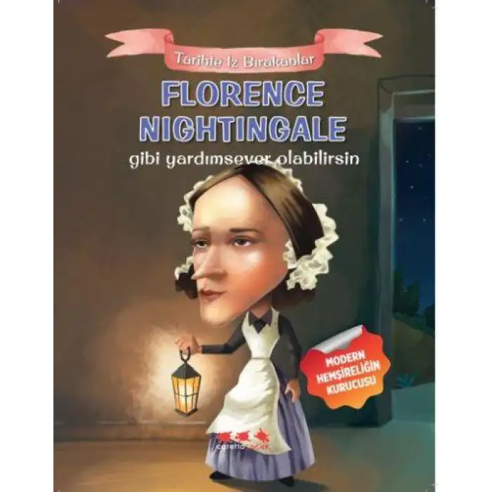 Caretta Florance Nightingale Gibi Yardımsever Olabilirsin