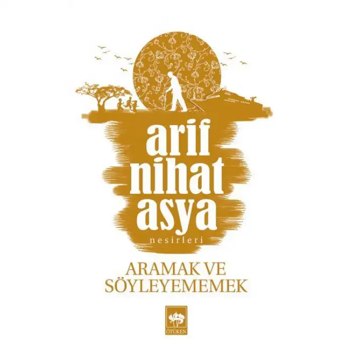 Ötüken Aramak Ve Söyleyememek