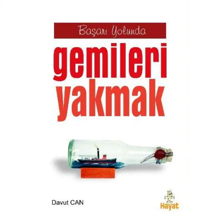 Hayat Gemileri Yakmak