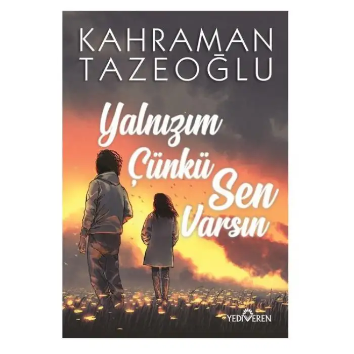 Yediveren Yalnızım Çünkü Sen Varsın