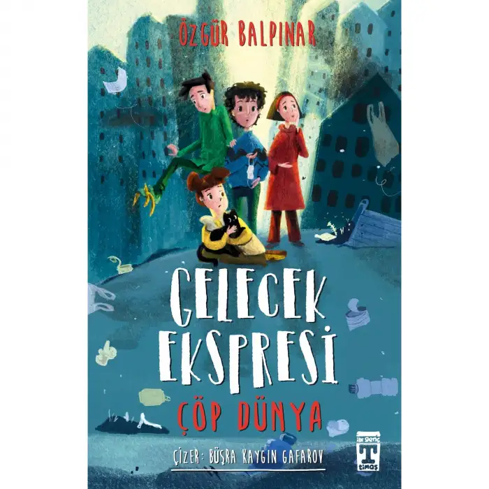 Timaş Gelecek Ekspresi Çöp Dünya