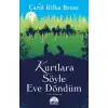 Martı Kurtlara Söyle Eve Döndüm