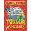 Timaş Yorgun Dünyamız