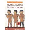 Günışığı Mumya Olmak İstemiyorum