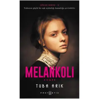 Fantastik Melankoni Gölge Serisi 2